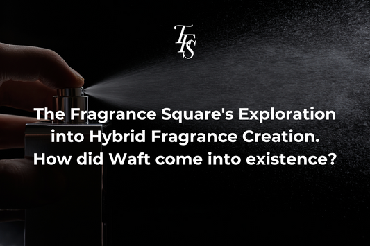 The Fragrance Square's Exploration into Hybrid Fragrance Creation. How did Waft come into existence?